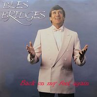 Bles Bridges - Back On My Feet Again